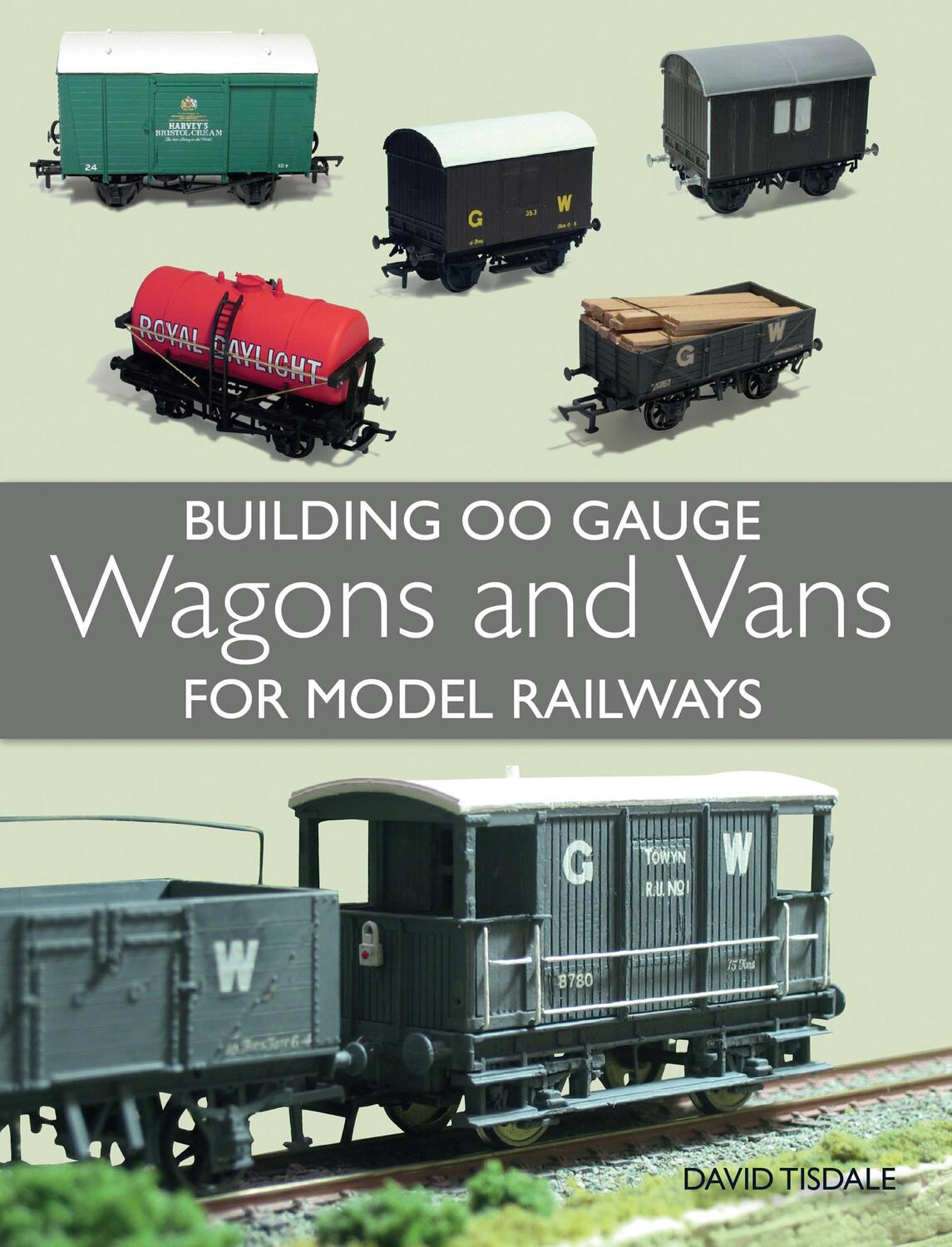 Cover: 9781847979834 | Building 00 Gauge Wagons and Vans for Model Railways | David Tisdale