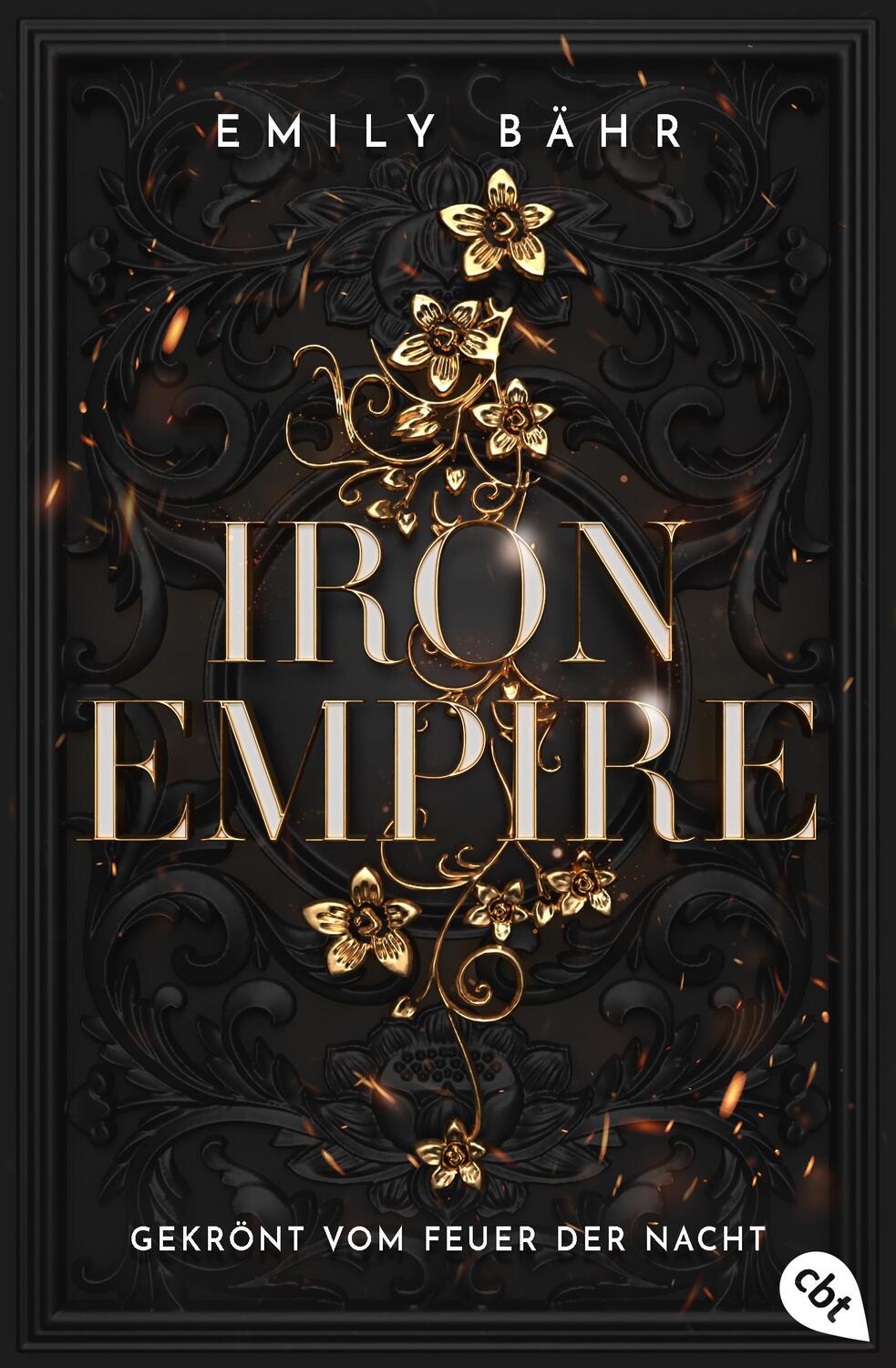 Cover: 9783570316139 | Iron Empire - Gekrönt vom Feuer der Nacht | Emily Bähr | Taschenbuch