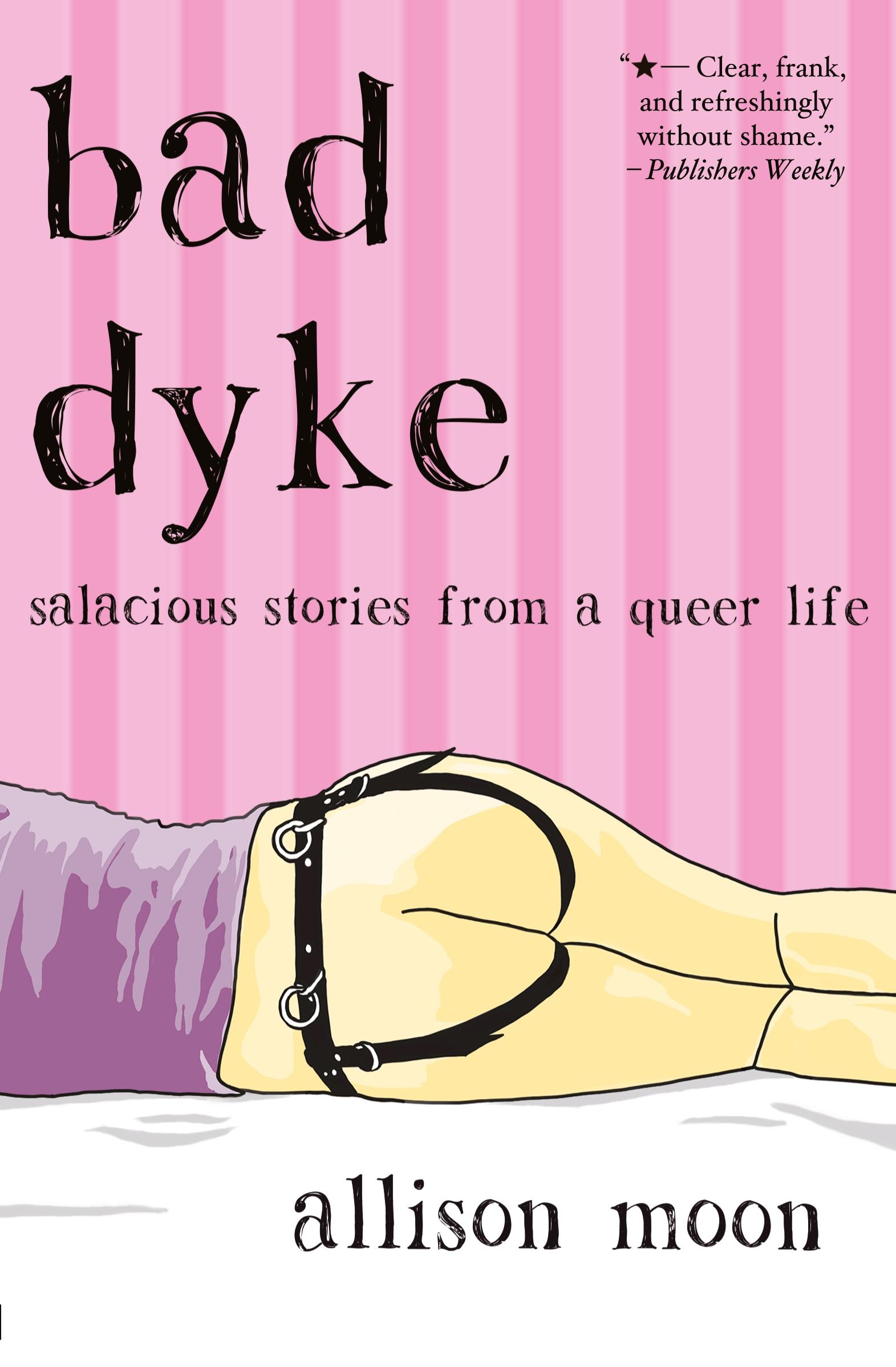 Cover: 9780983830979 | Bad Dyke | Salacious Stories from a Queer Life | Allison Moon | Buch