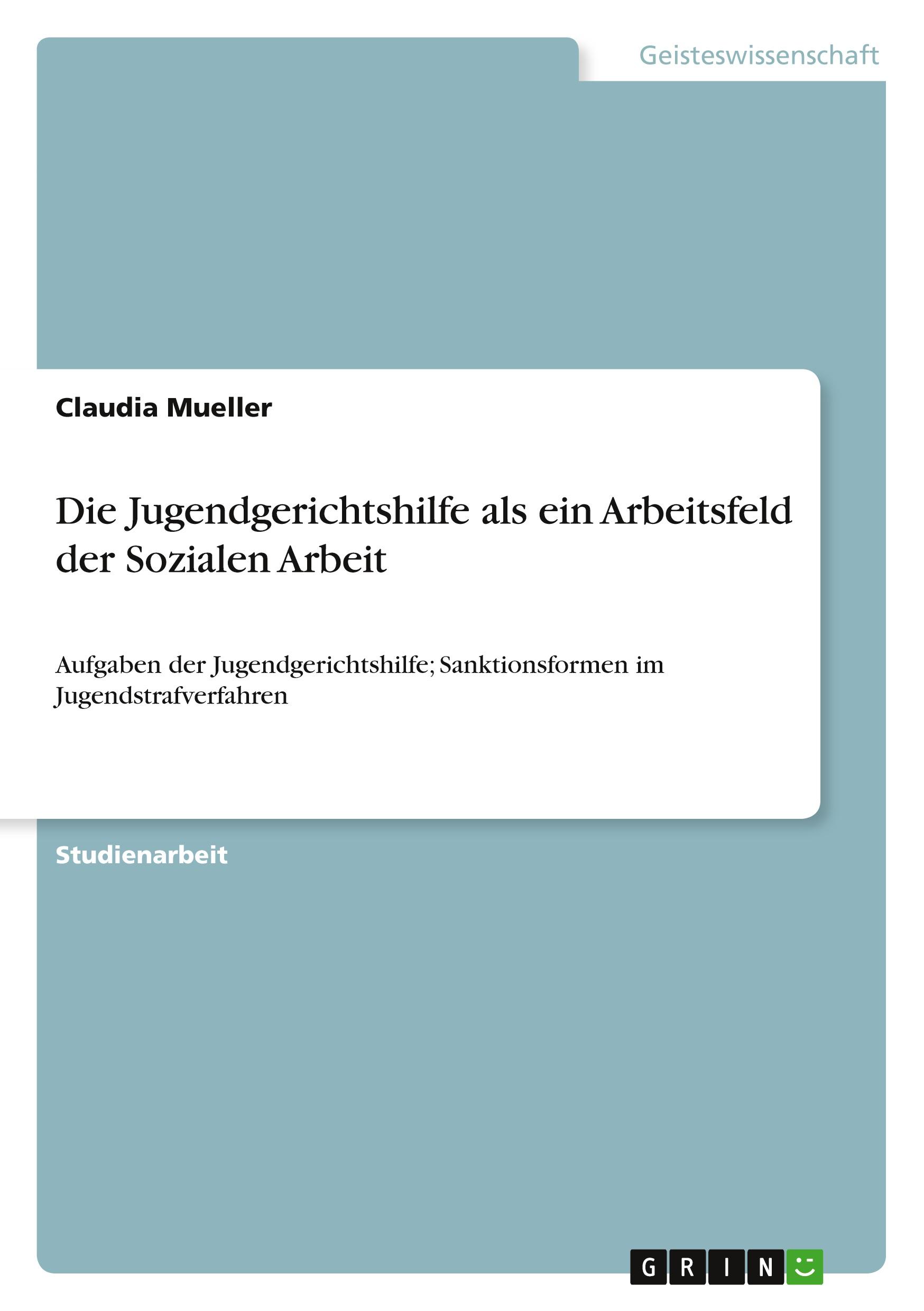 Cover: 9783640773497 | Die Jugendgerichtshilfe als ein Arbeitsfeld der Sozialen Arbeit | Buch