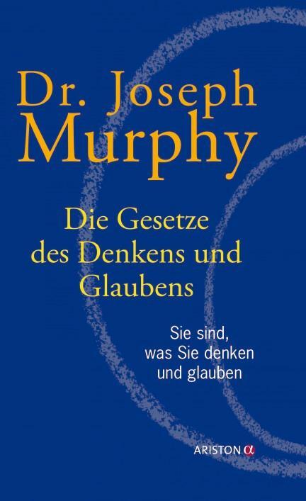 Cover: 9783424201024 | Die Gesetze des Denkens und Glaubens | Joseph Murphy | Buch | Deutsch