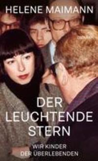 Cover: 9783552072794 | Der leuchtende Stern | Wir Kinder der Überlebenden | Helene Maimann