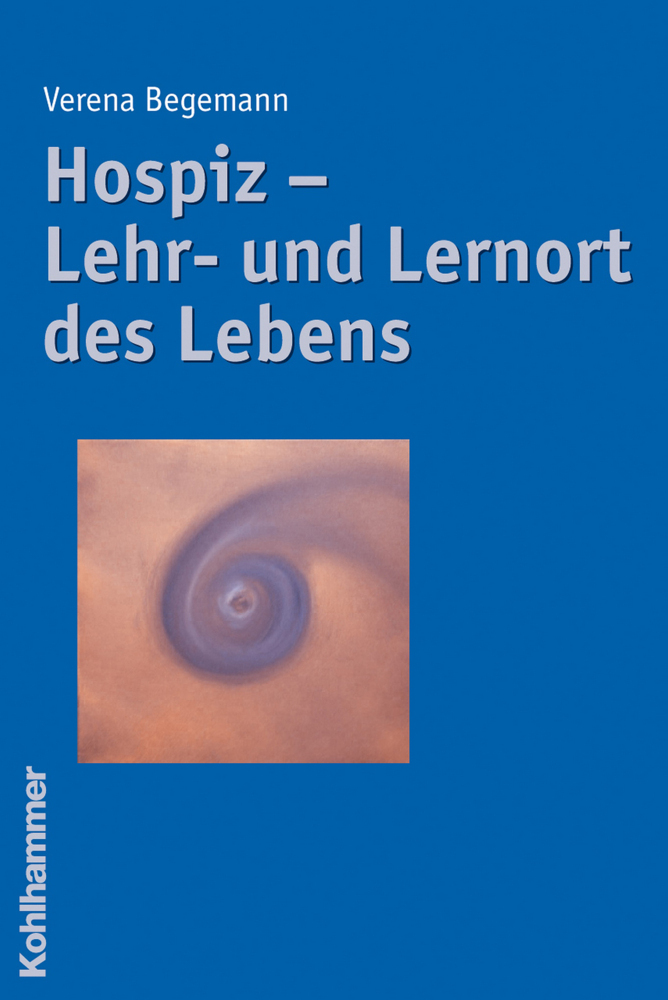 Cover: 9783170196131 | Hospiz - Lehr- und Lernort des Lebens | Diss. | Verena Begemann | Buch