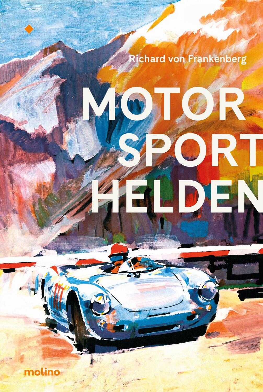 Cover: 9783948696016 | Motorsporthelden | Die große Zeit des Rennsports | Frankenberg | Buch