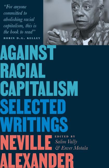 Cover: 9780745348377 | Against Racial Capitalism | Selected Writings | Neville Alexander