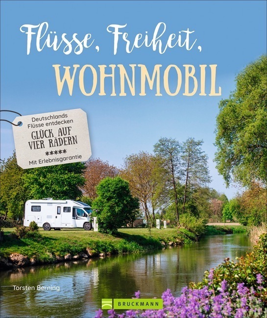 Cover: 9783734316999 | Flüsse, Freiheit, Wohnmobil | Deutschlands Flüsse entdecken | Berning