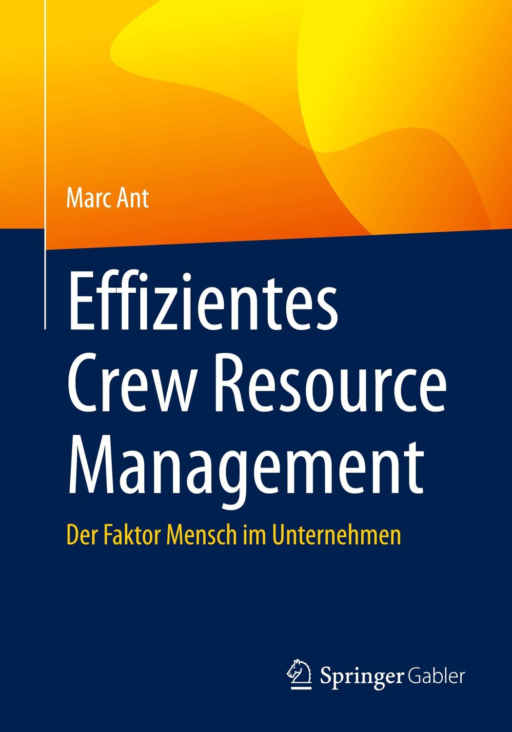 Cover: 9783658447533 | Effizientes Crew Resource Management | Marc Ant | Taschenbuch | xix