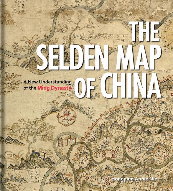 Cover: 9781851245246 | The Selden Map of China: A New Understanding of the Ming Dynasty | Nie