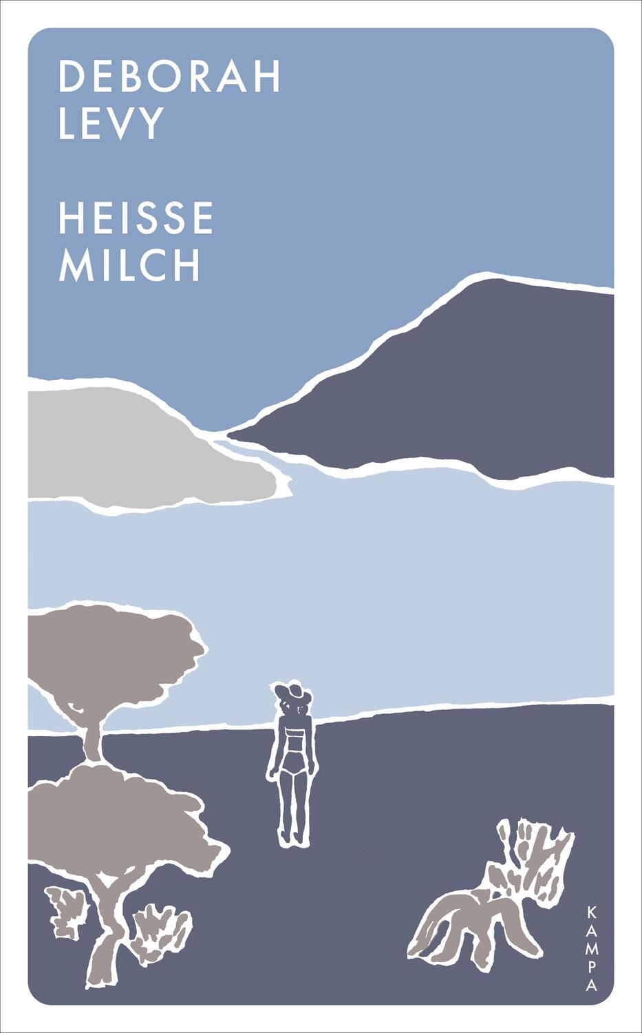 Cover: 9783311150046 | Heiße Milch | Deborah Levy | Taschenbuch | Kampa Pocket | Deutsch