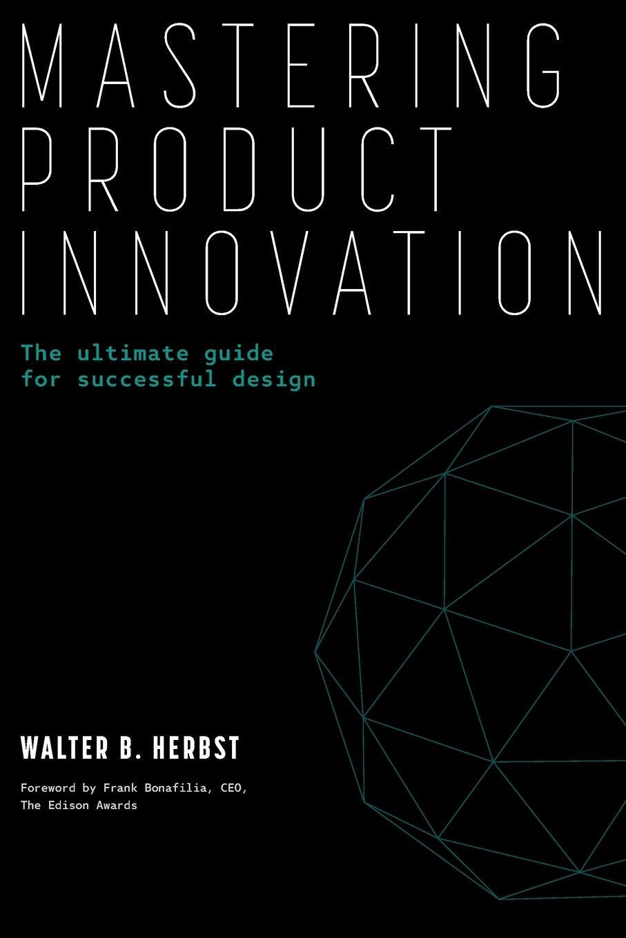 Cover: 9781665757843 | Mastering Product Innovation | Walter B. Herbst | Taschenbuch | 2024
