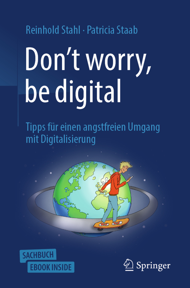 Cover: 9783662593233 | Don't worry, be digital, m. 1 Buch, m. 1 E-Book | Stahl (u. a.) | 2019