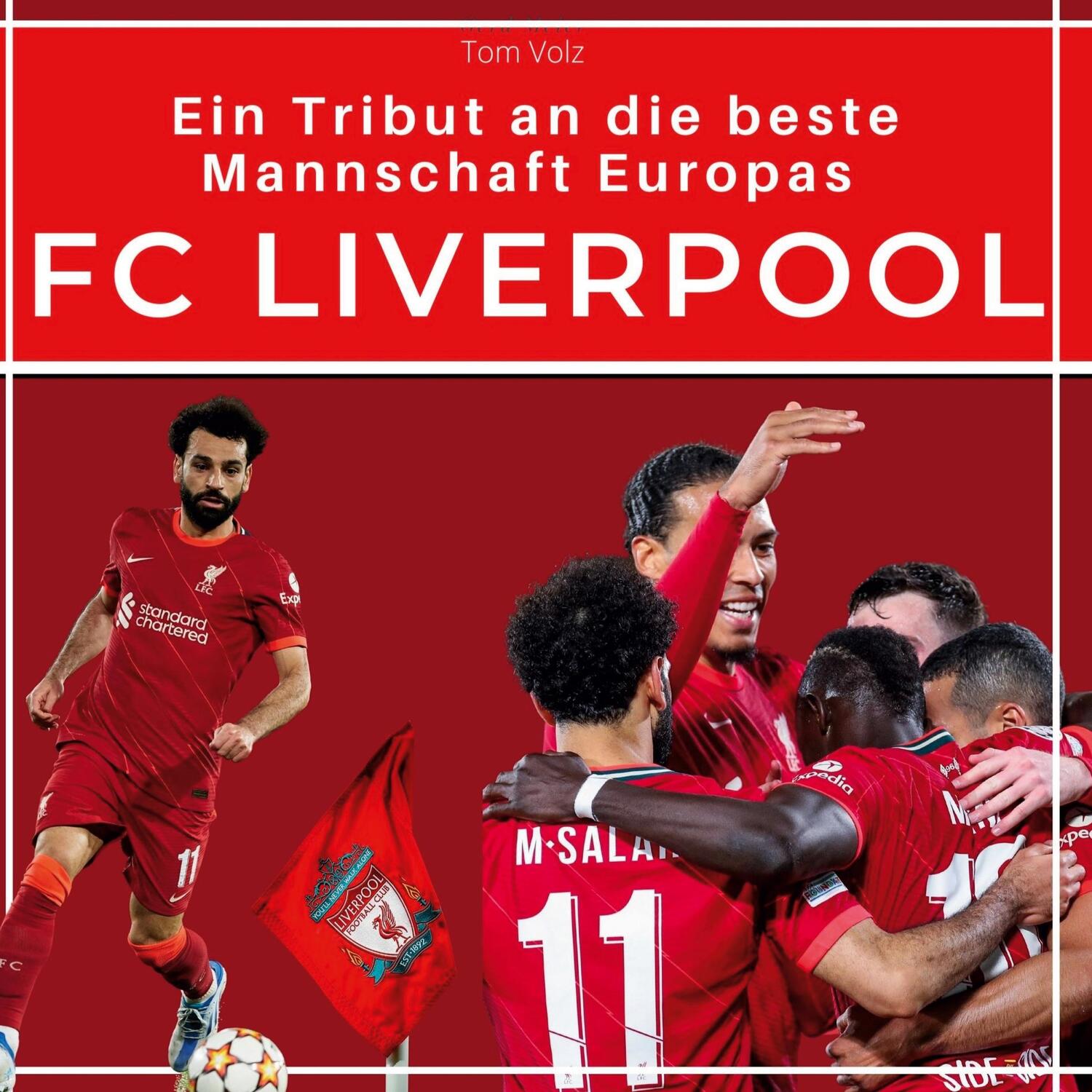 Cover: 9783750532090 | FC Liverpool | Ein Tribut an die beste Mannschaft Europas | Tom Volz