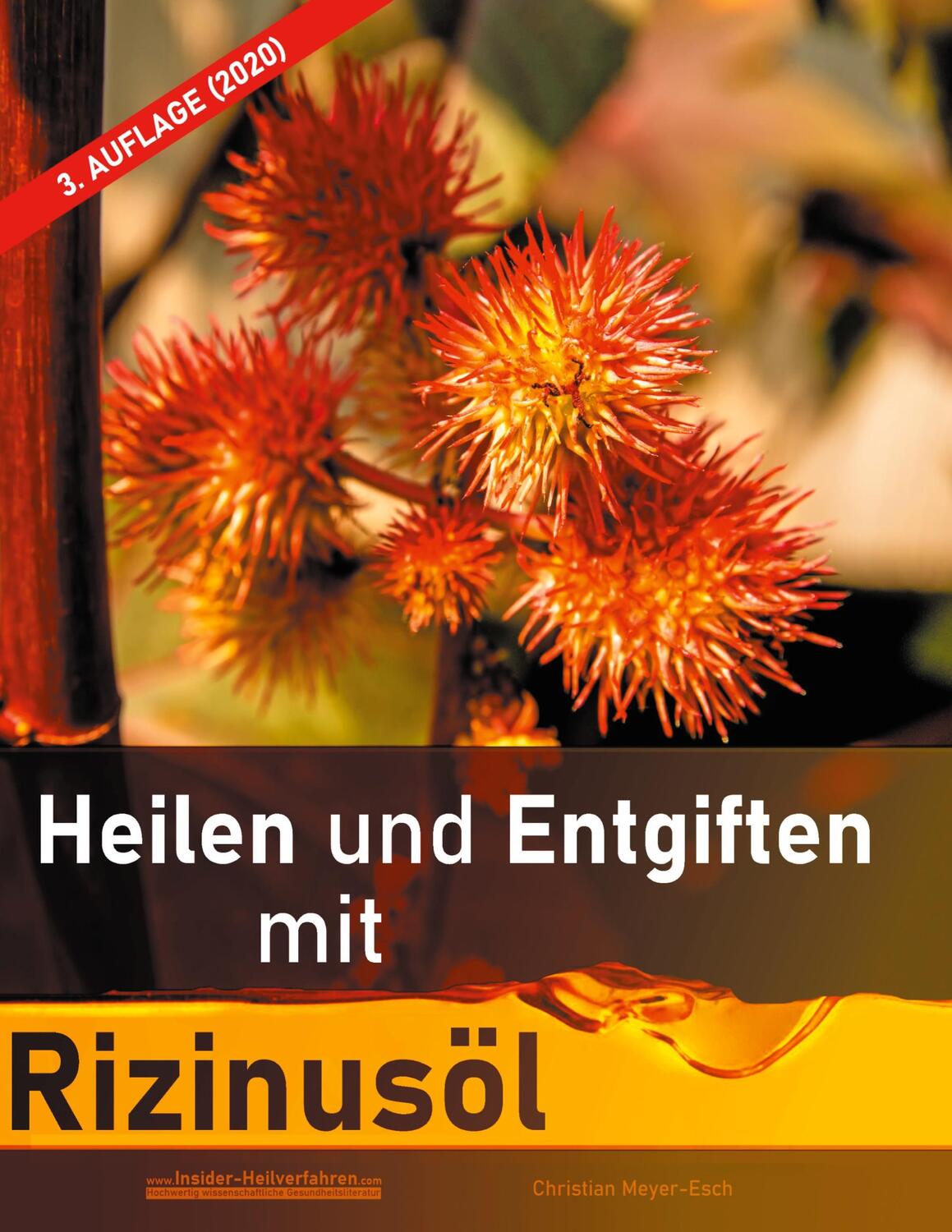 Cover: 9783751929608 | Heilen und Entgiften mit Rizinusöl (3. Auflage 2020) | Meyer-Esch