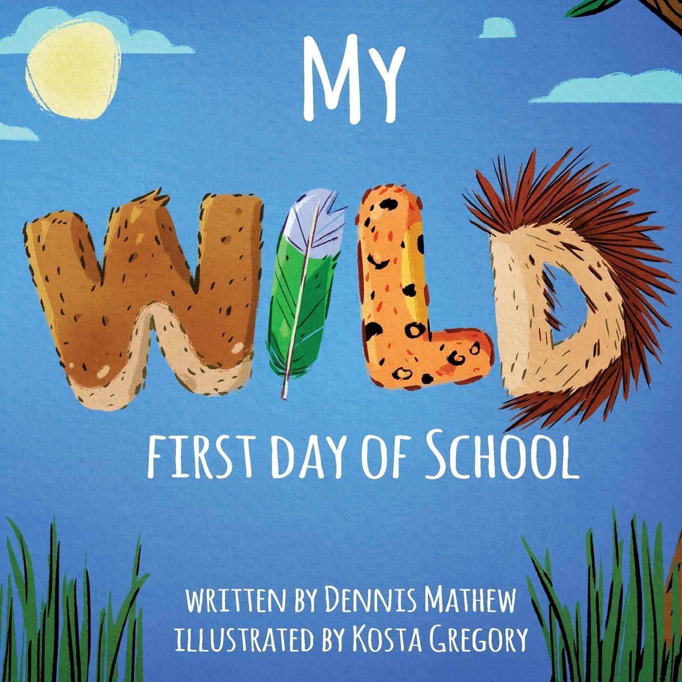 Cover: 9781646068449 | My WILD First Day of School | Dennis Mathew | Taschenbuch | Paperback