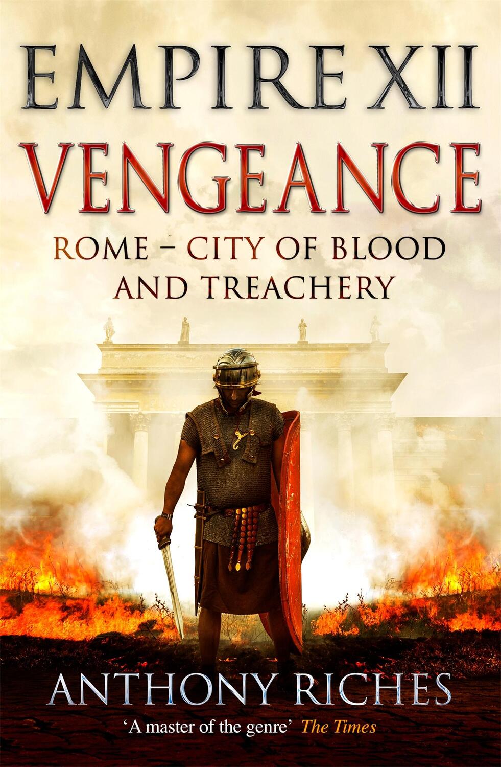 Cover: 9781473628915 | Vengeance: Empire XII | Anthony Riches | Taschenbuch | Englisch | 2022