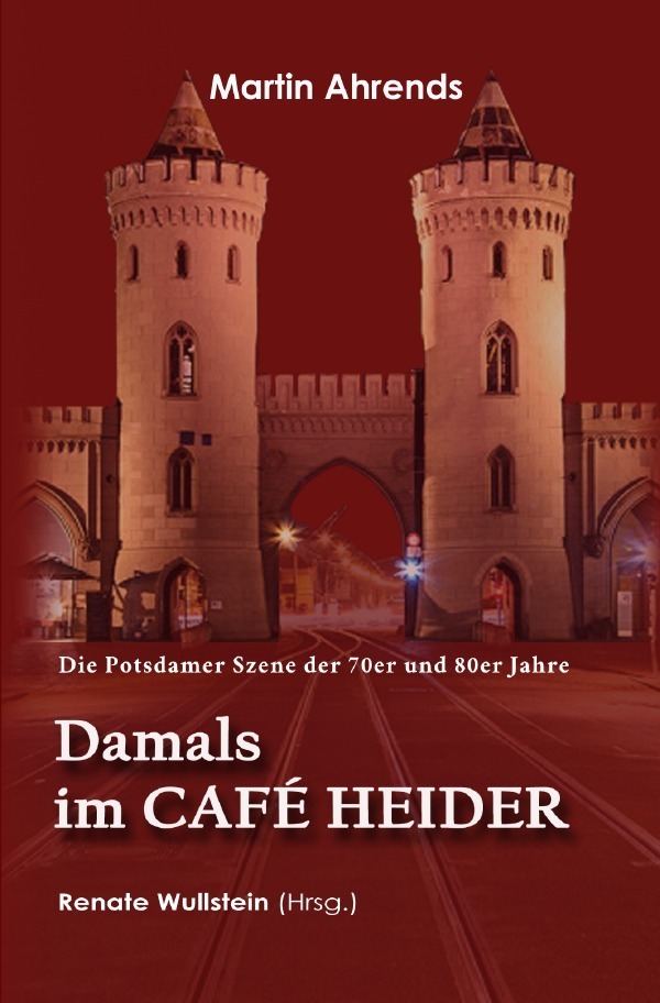Cover: 9783748502920 | Damals im Café Heider | Die Potsdamer Szene der 70er und 80er Jahre