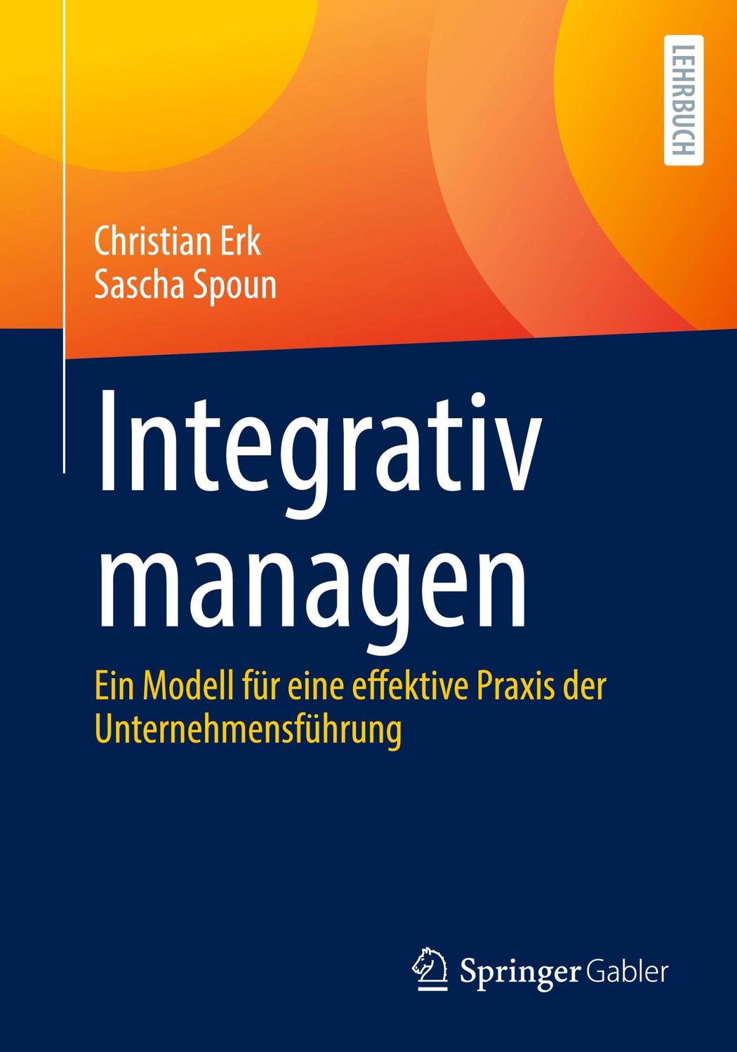 Cover: 9783658305222 | Integrativ managen | Sascha Spoun (u. a.) | Taschenbuch | Paperback