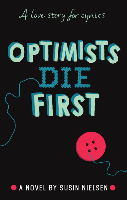 Cover: 9781783445073 | Optimists Die First | A Novel - A Lovestory for Cynics | Susin Nielsen