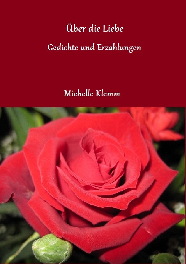 Cover: 9783844279313 | Über die Liebe | Gedichte und Erzählungen | Michelle Klemm | Buch