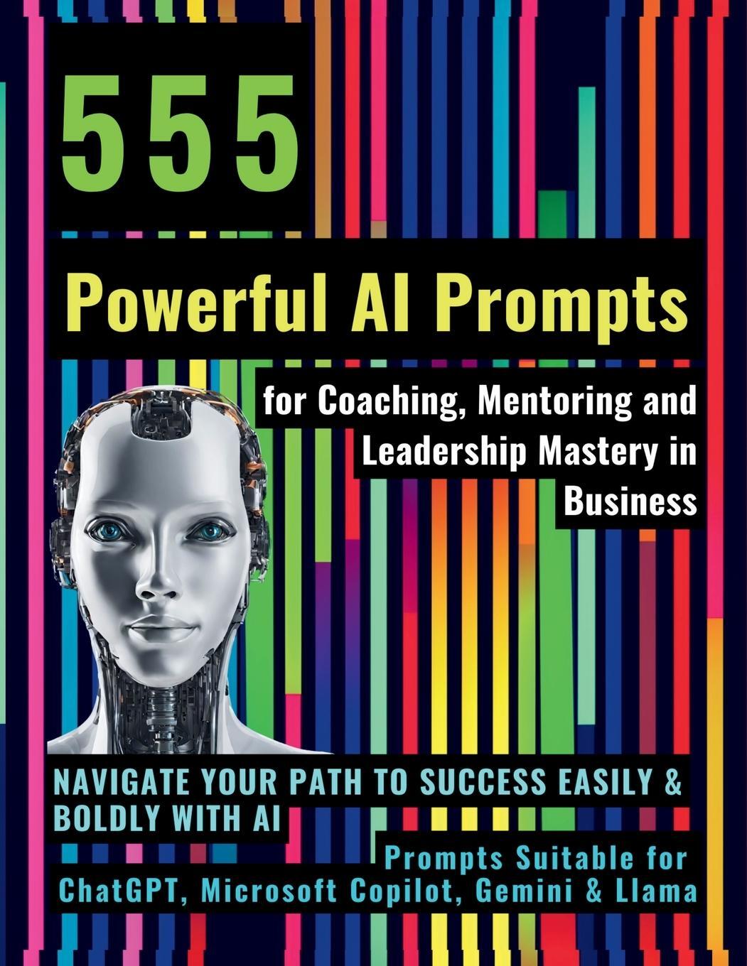 Cover: 9781990709913 | 555 Powerful AI Prompts for Coaching, Mentoring and Leadership...