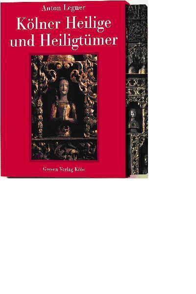 Cover: 9783774303355 | Kölner Heilige und Heiligtümer | Anton Legner | Buch | 508 S. | 2002