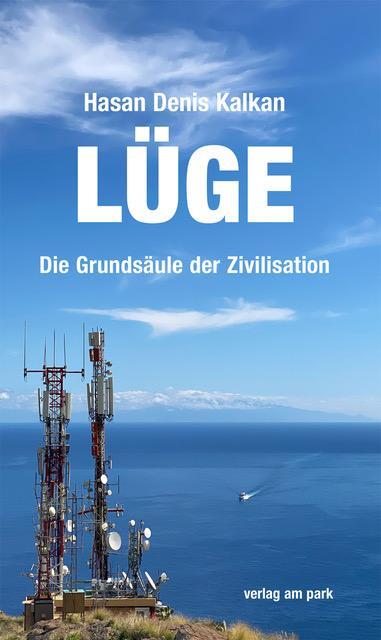 Cover: 9783897933781 | Lüge | Die Grundsäulen der Zivilisation | Hasan Denis Kalkan | Buch