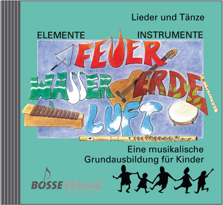 Cover: 9783764913656 | Feuer Wasser Erde Luft CD Lieder und Tänze Eine musikalische...