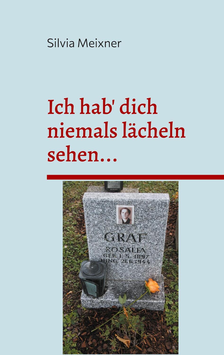 Cover: 9783759734839 | Ich hab' dich niemals lächeln sehen... | Silvia Meixner | Taschenbuch