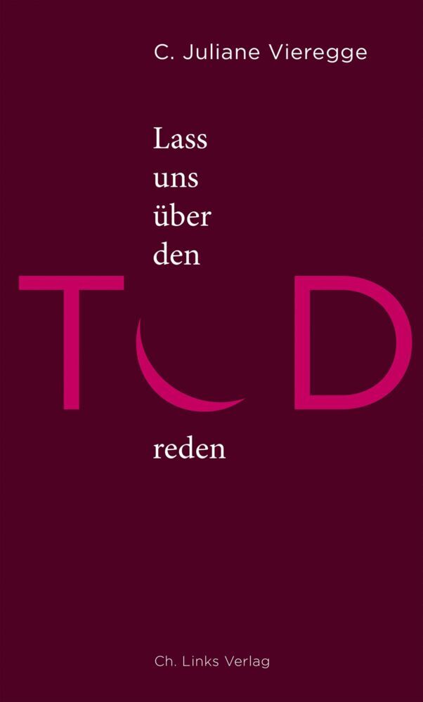 Cover: 9783962890445 | Lass uns über den Tod reden | C. Juliane Vieregge | Buch | 304 S.