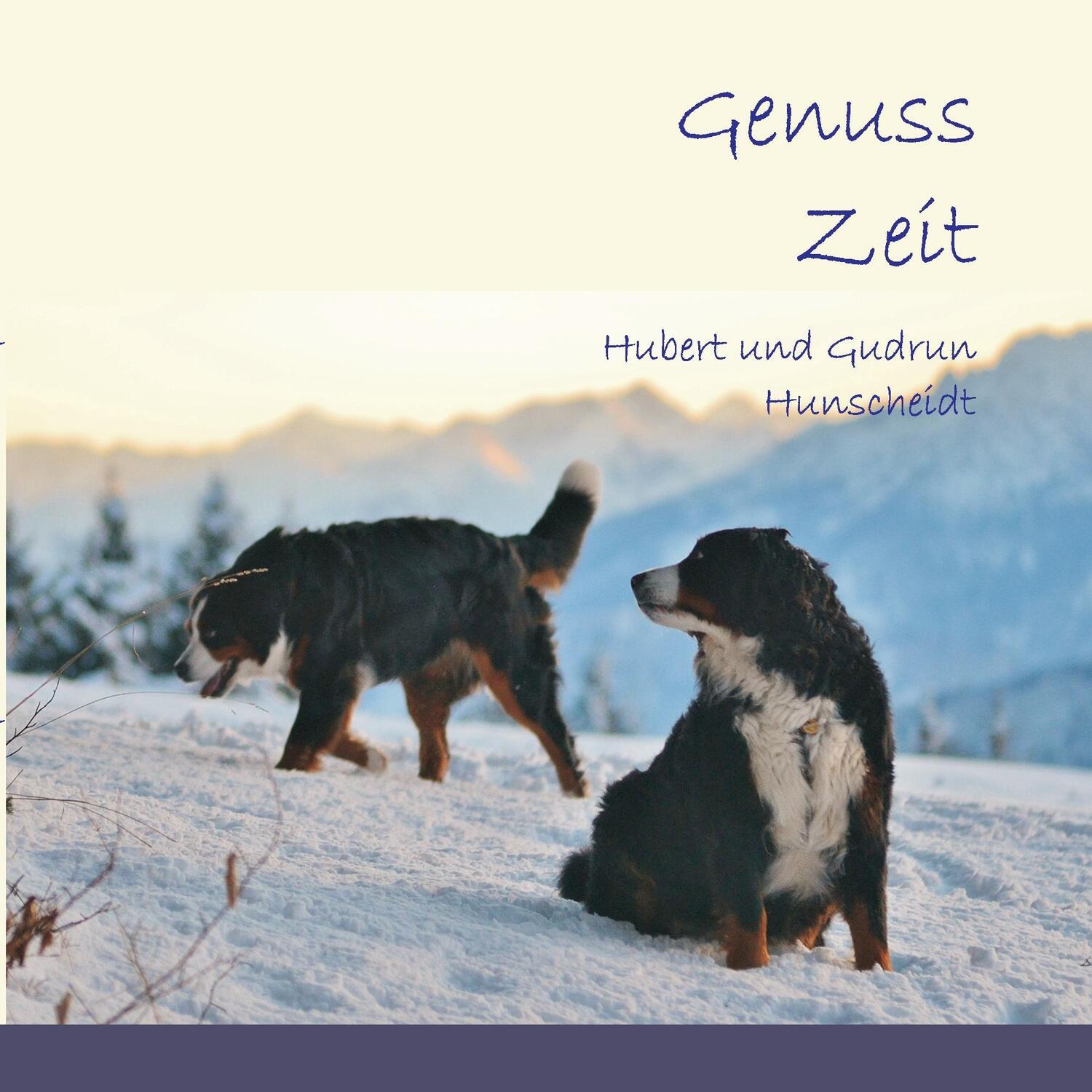 Cover: 9783734782831 | Genuss Zeit | Von dem schönen Leben mit Berner Sennenhunden | Buch