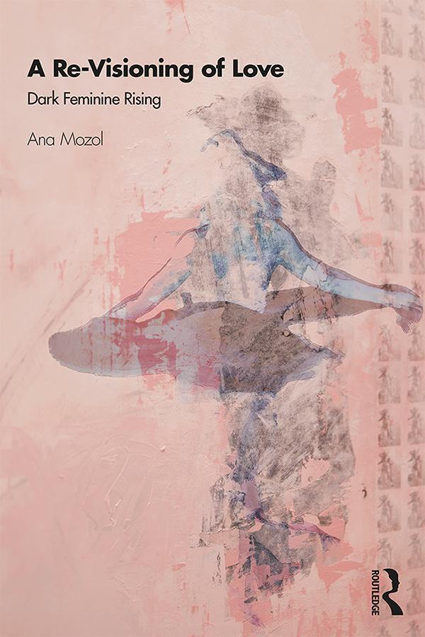 Cover: 9780367179175 | A Re-Visioning of Love | Dark Feminine Rising | Ana Mozol | Buch