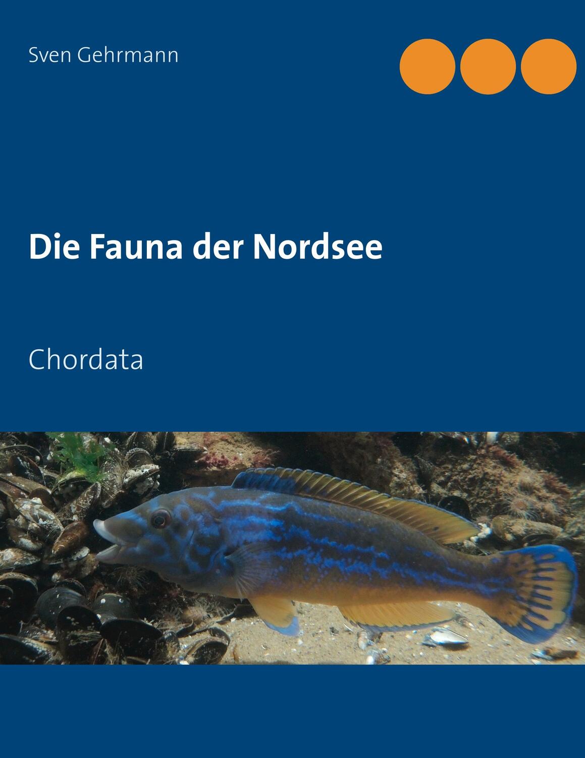 Cover: 9783748119814 | Die Fauna der Nordsee | Chordata | Sven Gehrmann | Taschenbuch
