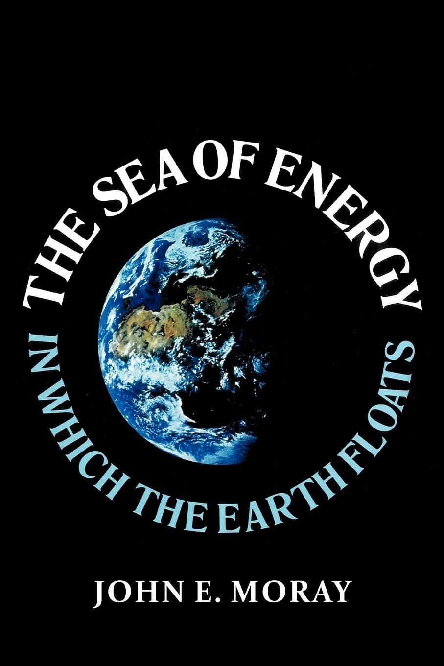 Cover: 9781469159799 | The Sea of Energy in Which the Earth Floats | John E. Moray | Buch