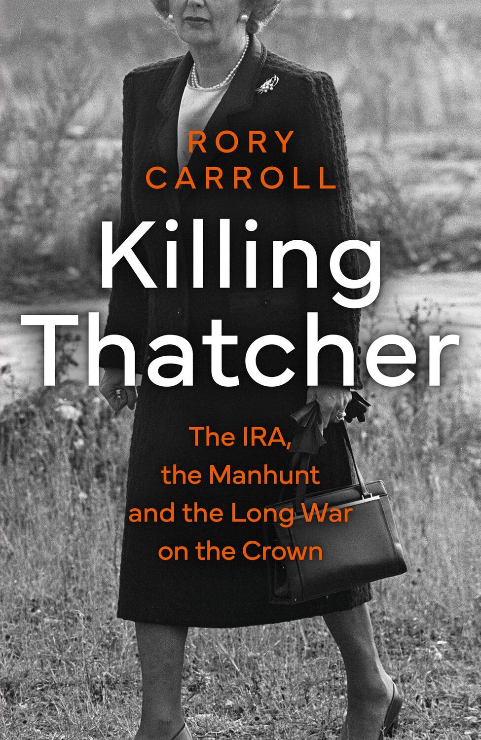 Cover: 9780008476656 | Killing Thatcher | The IRA, the Manhunt and the Long War on the Crown