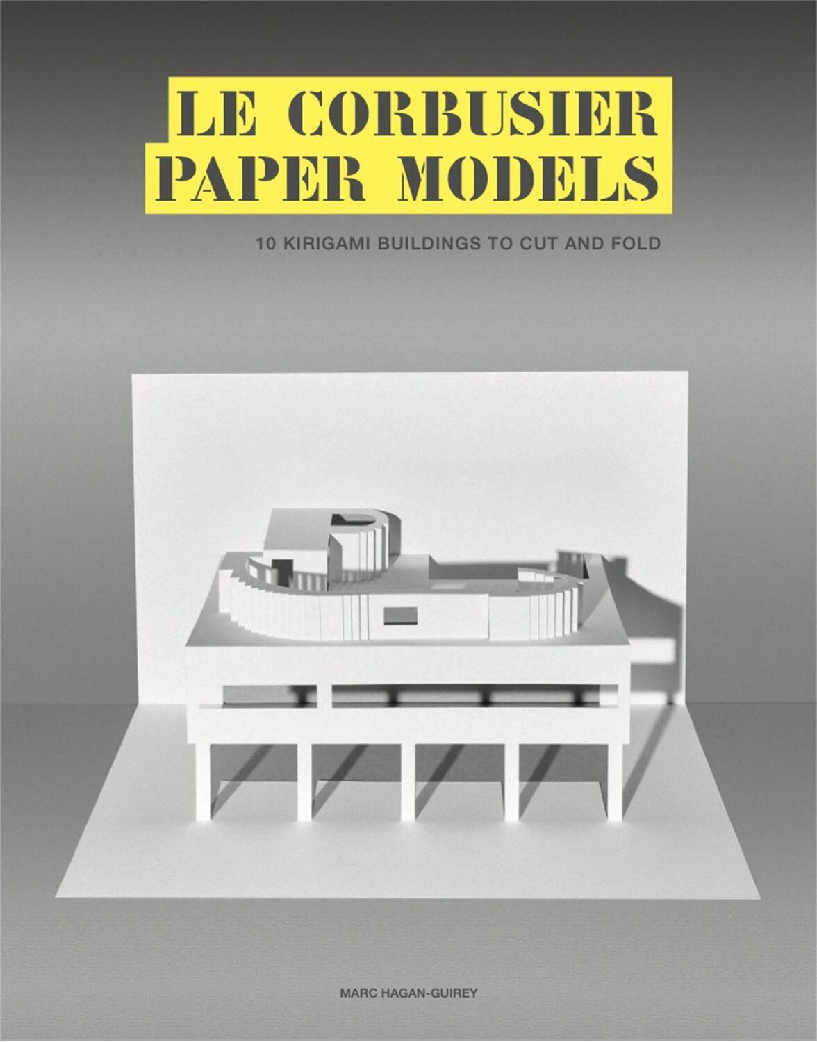 Cover: 9781786275622 | Le Corbusier Paper Models | 10 Kirigami Buildings To Cut And Fold