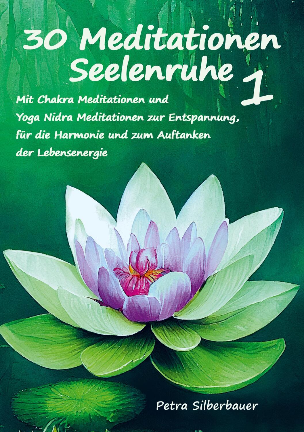 Cover: 9783967382068 | 30 Meditationen Seelenruhe 1 | Petra Silberbauer | Taschenbuch