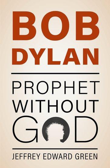 Cover: 9780197651742 | Bob Dylan | Prophet Without God | Jeffrey Edward Green | Buch | 2024