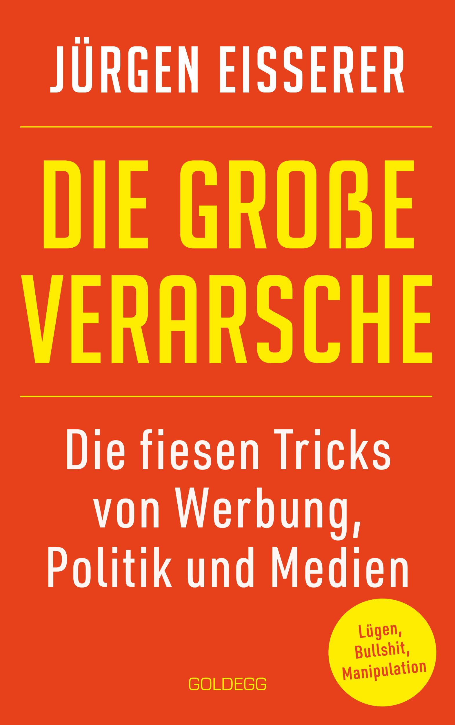 Cover: 9783990604755 | Die große Verarsche | Jürgen Eisserer | Taschenbuch | 240 S. | Deutsch