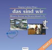 Cover: 9783941186347 | Das sind wir | 125 Jahre Blaues Kreuz in Deutschland e.V. | Buch