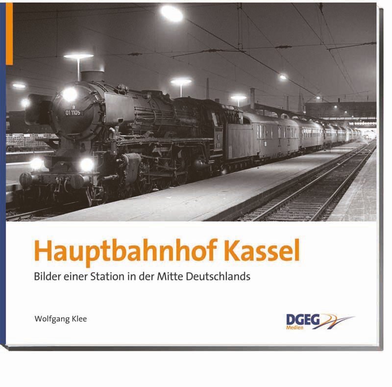Cover: 9783937189505 | Hauptbahnhof Kassel | Wolfgang Klee | Buch | 2012 | DGEG Medien