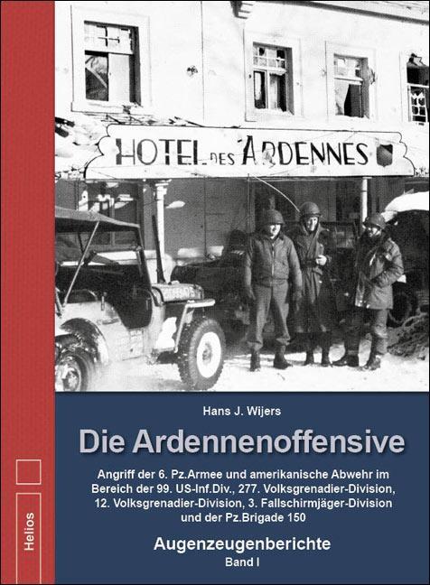 Cover: 9783869331065 | Die Ardennenoffensive - Band I | Hans J. Wijers | Buch | Deutsch