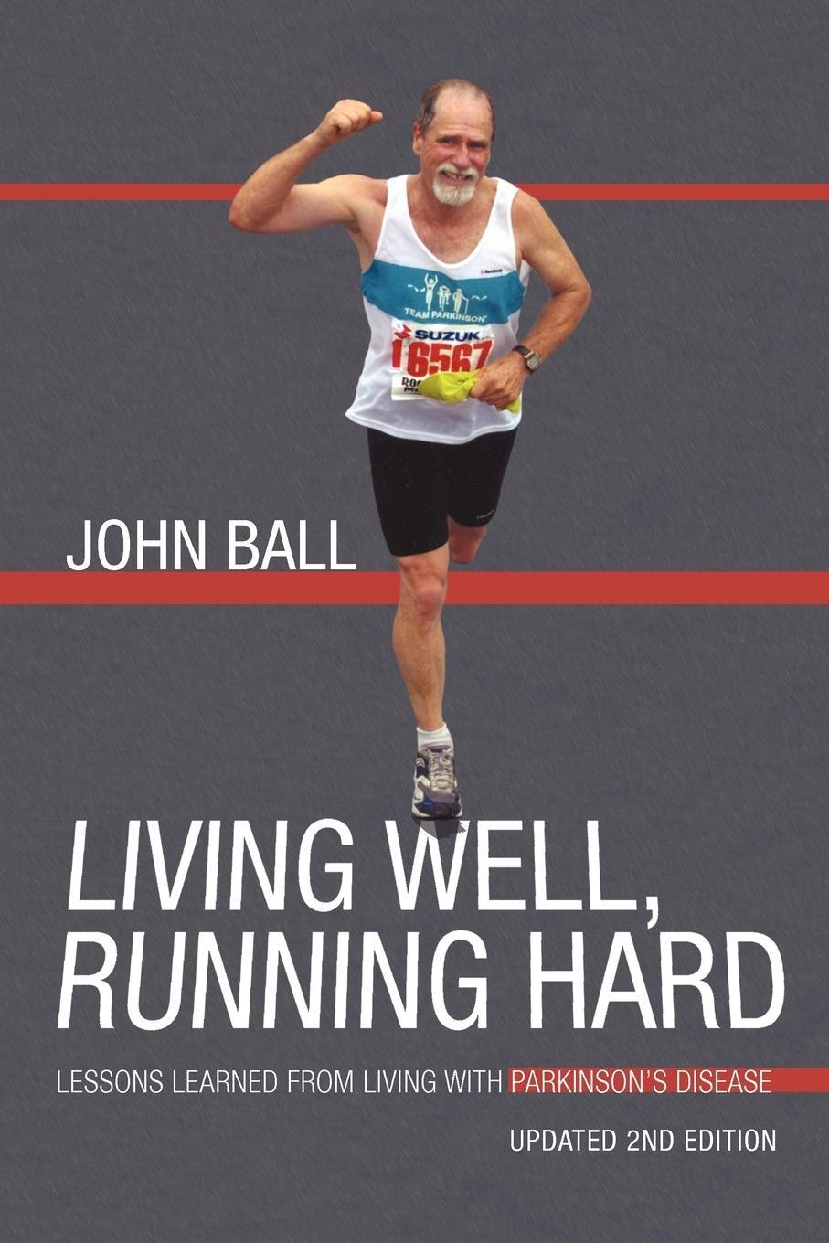 Cover: 9781462014309 | Living Well, Running Hard | John Ball | Taschenbuch | Paperback | 2011