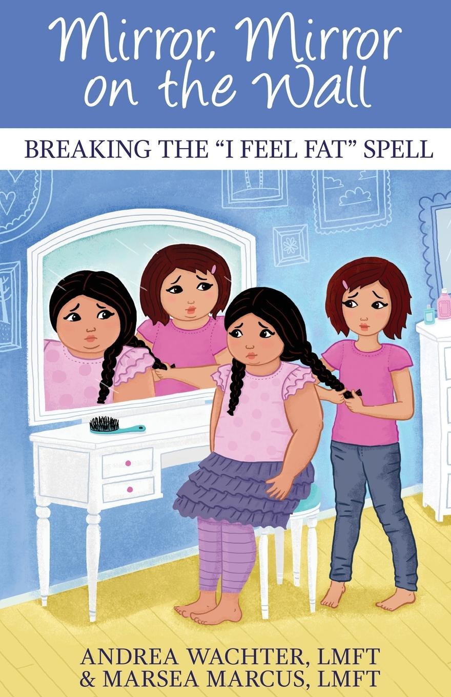 Cover: 9781635053012 | Mirror, Mirror on the Wall | Breaking the "I Feel Fat" Spell | Buch