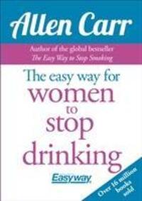 Cover: 9781785991936 | The Easy Way for Women to Stop Drinking | Allen Carr | Taschenbuch