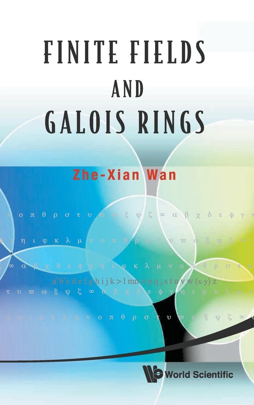 Cover: 9789814366342 | Finite Fields and Galois Rings | Zhe-Xian Wan | Buch | Englisch | 2011