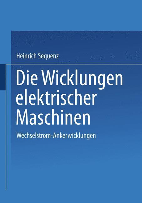 Cover: 9783709132302 | Die Wicklungen elektrischer Maschinen | Heinrich Sequenz | Taschenbuch