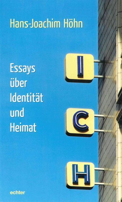 Cover: 9783429044541 | Ich | Essays über Identität und Heimat | Hans-Joachim Höhn | Buch