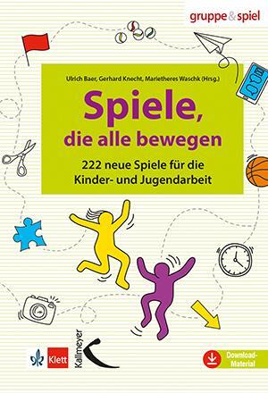Cover: 9783772715563 | Spiele, die alle bewegen | Ulrich Baer (u. a.) | Taschenbuch | Deutsch