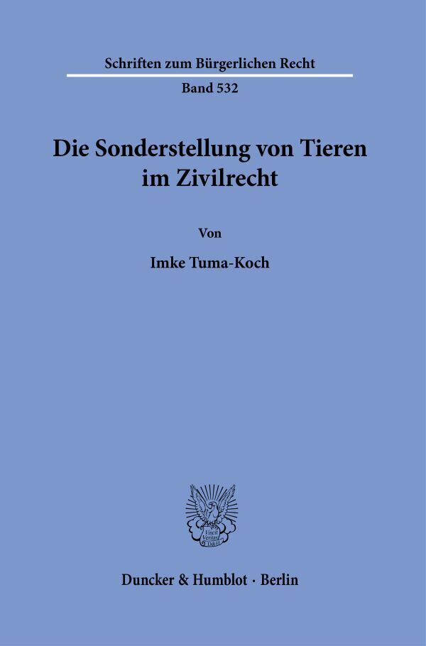 Cover: 9783428183401 | Die Sonderstellung von Tieren im Zivilrecht. | Imke Tuma-Koch | Buch