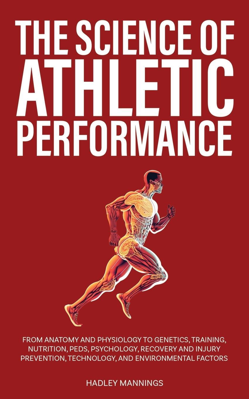 Cover: 9781922435477 | The Science of Athletic Performance | Hadley Mannings | Taschenbuch
